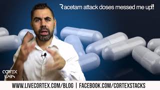 Attack dosing racetams messed me up? (here's why)