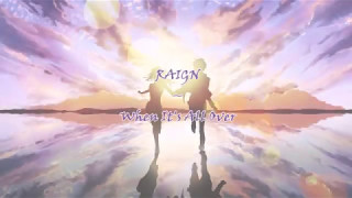 Nightcore - When It's All Over (RAIGN)