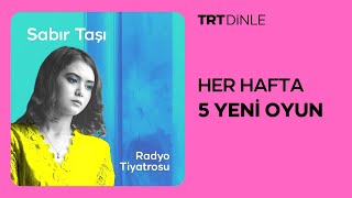 Radyo Tiyatrosu: Sabır Taşı | Dram