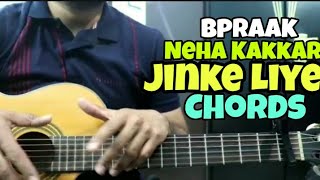 Jinke Liye Easy Guitar Chords lesson | Neha Kakkar | Bpraak | Jaani | Arvindr khaira | Bhushan Kumar