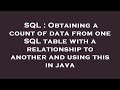 SQL : Obtaining a count of data from one SQL table with a relationship to another and using this in