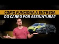 ENTREGA DO CARRO POR ASSINATURA ZERO KM - COMO FUNCIONA?