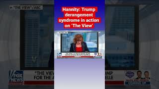 Hannity roasts Joy Behar for a ‘derange[d]’ Trump blame moment