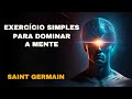 🔴SAINT GERMAIN  |  EXERCÍCIO SIMPLES PARA DOMINAR A MENTE  |  Kryon Serviço Magnético