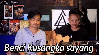 Benci Kusangka Sayang - Sonia | cover jang Rizky