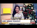 live ubc news tonight @10pm with patricia lukoma december 20 2024