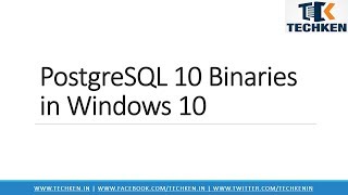 How to Install PostgreSQL 10 Binaries on Windows 10