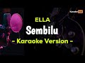 Ella - Sembilu ( Karaoke Version )