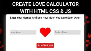 CREATE LOVE CALCULATOR WITH HTML CSS & JS || EASY PROJECT FOR BEGINNERS