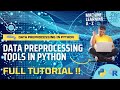 A Complete Guide to Data Preprocessing Essential Tools in Python Language (Full Tutorial)