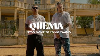 Ryan Castro, Peso Pluma - QUEMA  (Letra)