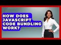 How Does JavaScript Code Bundling Work? - JavaScript Toolkit
