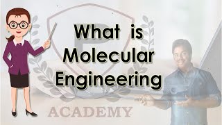 What  is Molecular Engineering | Basic Definitions | Purushotam Academy