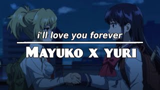 𝙞'𝙡𝙡 𝙡𝙤𝙫𝙚 𝙮𝙤𝙪 𝙛𝙤𝙧𝙚𝙫𝙚𝙧 - Mayuko x Yuri [HIGH RISE INVASION]