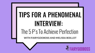 Tips for a Phenomenal Interview: The 5 Ps to Achieve Perfection