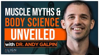 Dr. Andy Galpin: Busting Muscle Myths & Hacking Strength | EP 479