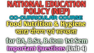 Unit -4 | Important Questions| NEP 1ST SEM CO-CURRICULAR | Food Nutrition \u0026 Hygiene