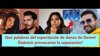 Quels mots du spectacle de danse de Demet Özdemir ont provoqué la séparation ?