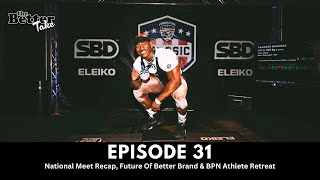 Russwole National Championship Meet Recap and the future of The Better Brand | Episode 31