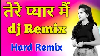 Dj Manish Etawah || Tere Pyar Mein Dj Remix New Love Sad Song || Dj Manish Etawah Up