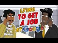 Lying to Get a Job at Google