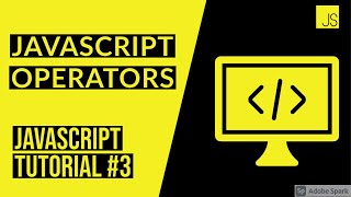 OPERATORS IN JAVASCRIPT [ IN HINDI ] 2020 - JAVASCRIPT TUTORIAL #3