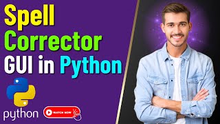 Spell Corrector GUI in Python | Spelling Corrector Python Project