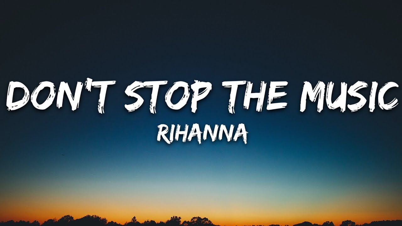 Rihanna Don T Stop The Music Lyrics Youtube