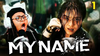 KICK THEY A**! | My Name | Episode 1 | Reaction/Commentary