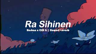 Ra Sihinen (Eka balmen nuba ma wasaga kala) slowed+reverb | CEE G x Sampath Heshan