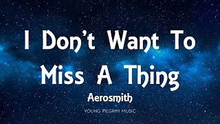 Aerosmith - I Don't Want To Miss A Thing (Lyrics)