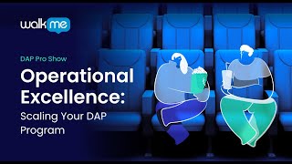 Operational Excellence: Scaling Your Digital Adoption Program | WalkMe DAP Pro Show