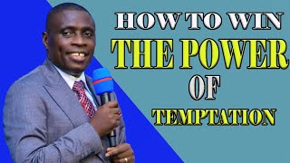 LEARN HOW YOU CAN WIN THE POWER OF TEMPTATION//AP. JAMES KAWALYA