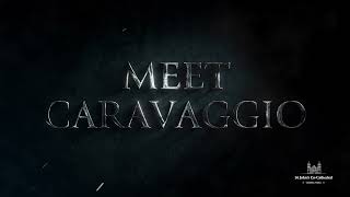 TRAILER: MEET CARAVAGGIO