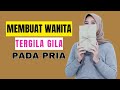 Hal Yang Membuat Wanita Tergila Gila Pada Pria