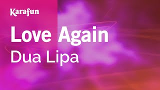 Love Again - Dua Lipa | Karaoke Version | KaraFun