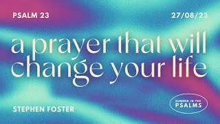 Stephen Foster | A Prayer That WIll Change Your Life