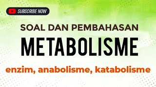 UH Metabolisme Kelas XII - Soal dan Pembahasan