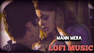 Mann Mera | Lofi Remake Music | Sad Song | LYRICS & BEAT | LEVEL 1