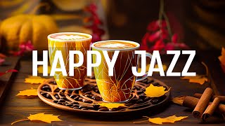 Jazz Happy - Gentle Autumn Bossa Nova & Relaxing Jazz Instrumental Music for Positive Mood
