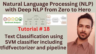 Tutorial 18: Text Classification using SVM classifier including tfidfvectorizer and pipeline in NLP