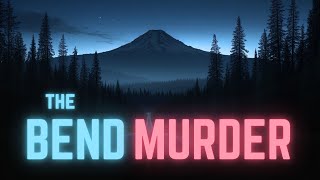 The Bend Murder