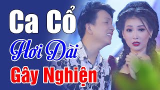 Ca Cổ Hơi Dài Gây Nghiện Người Nghe, Ca Cổ Hơi Dài Miền Tây Gây Thương Nhớ, Ca Cổ 1000 Chữ Hay Nhất