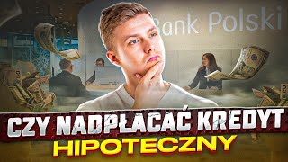 Czy Spłacać KREDYT HIPOTECZNY❓