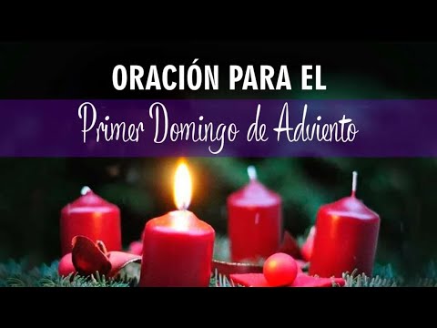 ORACIÓN Para El Primer Domingo De Adviento - YouTube