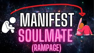 Rampage to Manifest Your Soulmate FAST (So Easy It’s Wild)!