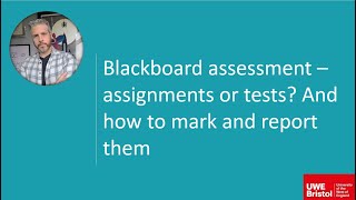 Blackboard assessment – assignments or tests? And how to mark and report them