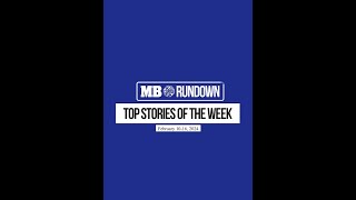 #MBRundown Top Stories from February 10 - 16, 2024