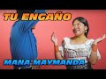TU ENGAÑO - MANAMAYMANDA - OTAVALO / ECUADOR