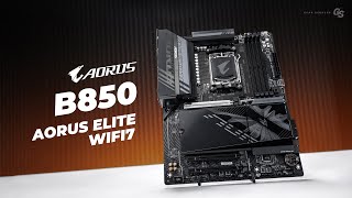 B850 is here! Gigabyte B850 AORUS Elite WIFI 7